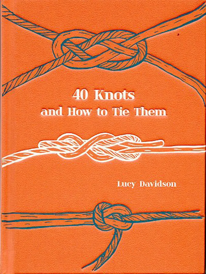40 Knots and How to Tie Them