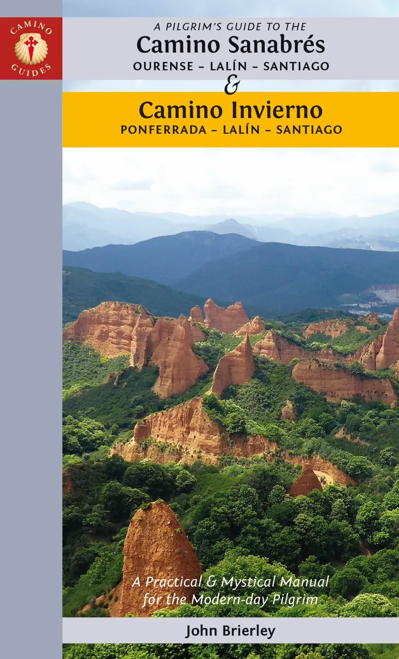 A Pilgrim's Guide to the Camino Sanabrés and Camino Invierno - by John Brierley
