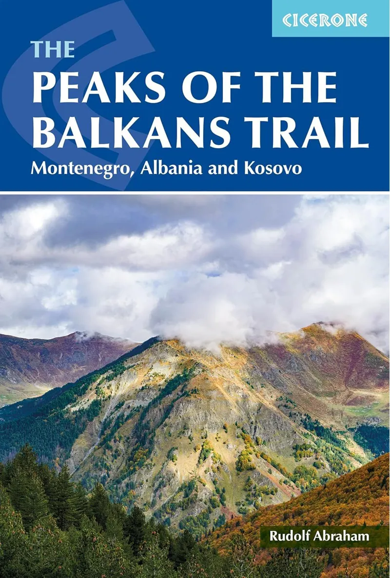 The Peaks of the Balkans Trail - Montenegro Albania and Kosovo